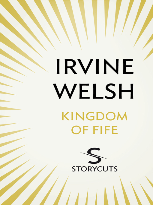 Title details for Kingdom of Fife by Irvine Welsh - Wait list